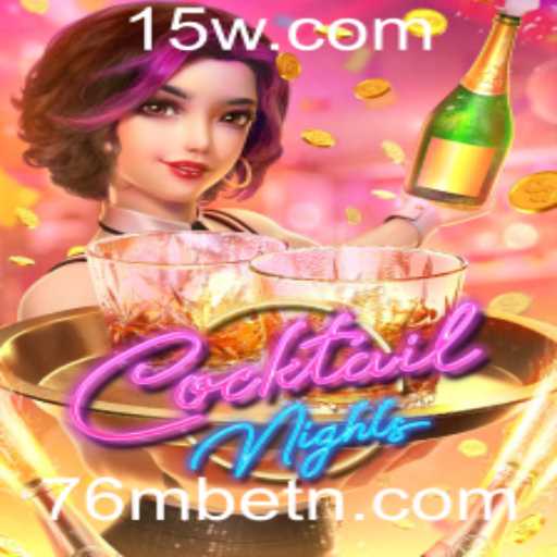 Tudo o que você precisa saber sobre o jogo CocktailNights e o papel da 76Mbet