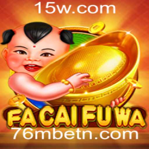 Explorando FaCaiFuWa: O Jogo que Conquista com 76Mbet