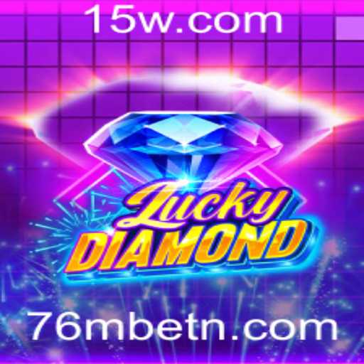Explorando o Mundo do Jogo LuckyDiamond com 76Mbet