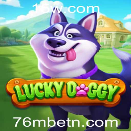 Descubra o Empolgante Jogo LuckyDoggy no 76Mbet