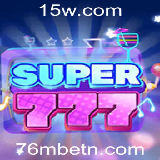 Explorando o Fascinante Mundo de Super777 com 76Mbet